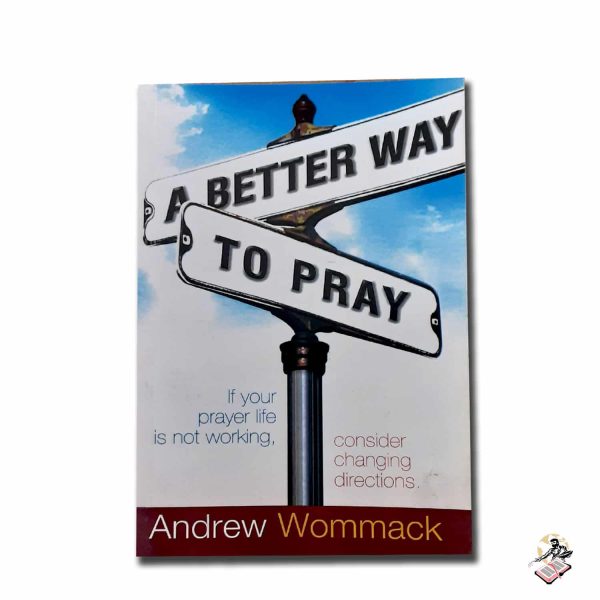 A BETTER WAY TO PRAY – 01