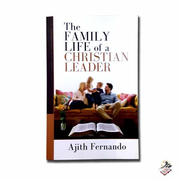 THE FAMILY LIFE OF A CHRISTIAN LEADER – 01